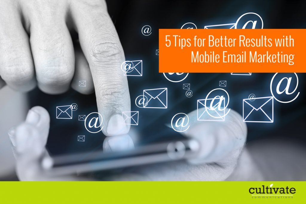 5 Tips for Better Results with Mobile Email Marketing