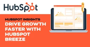 The AI Upgrade Your CRM Has Been Waiting For: HubSpot Breeze